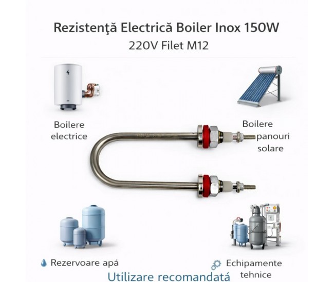 Rezistenta Boiler Inox 150W 220V Filet M12 Element 8mm Tip U