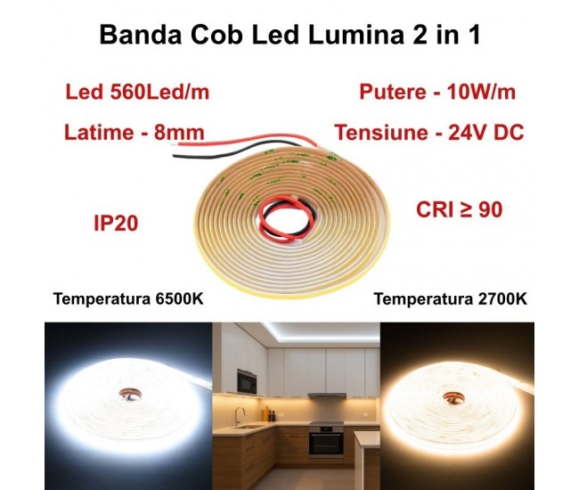 Banda Led Cob 560D/m - Lumina 2 in 1 Alb 2700K-6500K - 24V/2 Fire - 8mm - 10W/m -  RA 90, Protectie IP20 - Rola/5m