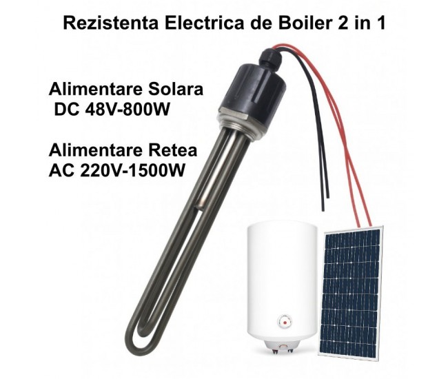 Rezistenta Electrica Boiler 2 in 1 Solara - DC 48V / 800W si AC 220V / 1500W, cu Termostat 85˚ - Dalbi