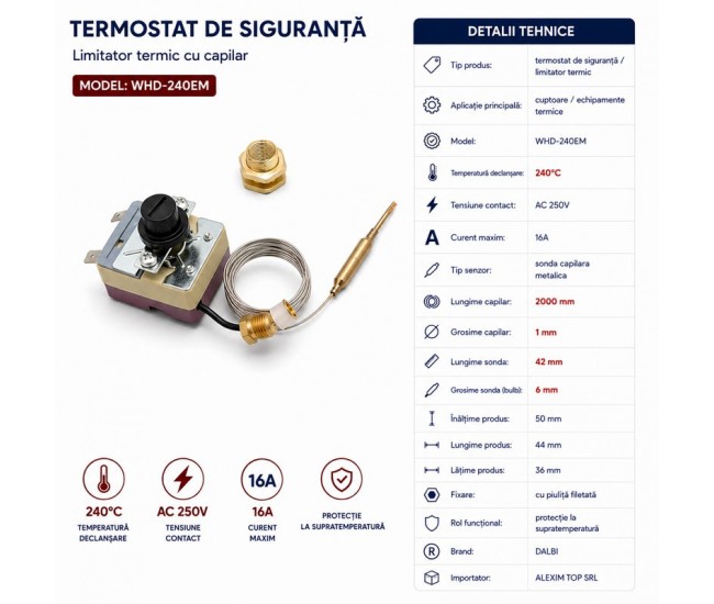 Termostat de Siguranta 240C cu Capilar 250V 16A WHD-240EM